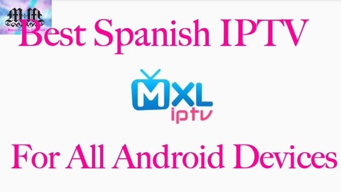 MXL Premium Spanish IPTV